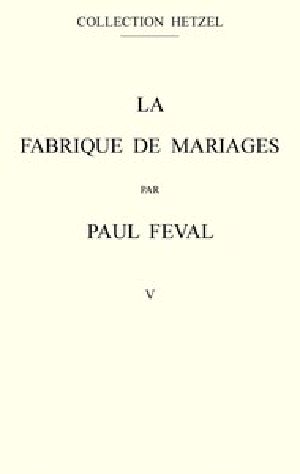 [Gutenberg 57743] • La fabrique de mariages - volume 5